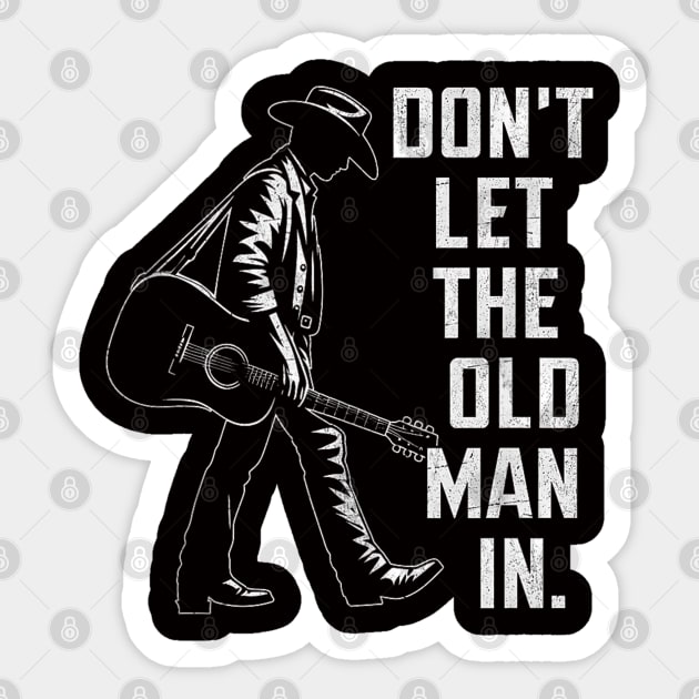 Dont let the old man in Sticker by Palette Harbor
